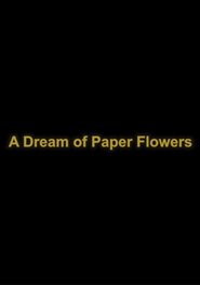 Poster A Dream of Paper Flowers 2015