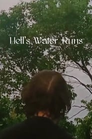 Hell’s Water Runs (2023)
