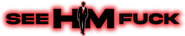 Logo for See Him Fuck Logo for See Him Fuck
