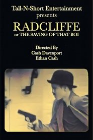 Radcliffe or The Saving of that Boi