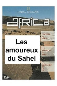 National Geographic - Africa : les amoureux du Sahel