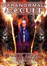 Paranormal Occult: Magick, Angels, and Demons