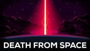 Death From Space — Gamma-Ray Bursts Explained