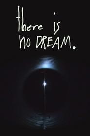 There is No Dream. 2025 Δωρεάν απεριόριστη πρόσβαση