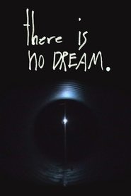 There is No Dream. (2025)