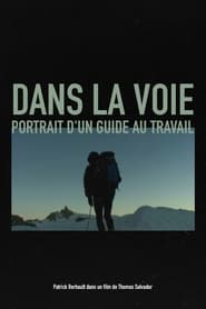 Dans la voie, Portrait d'un guide au travail streaming