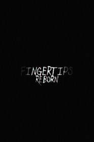 Fingertips: Reborn