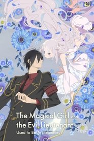 The Magical Girl and the Evil Lieutenant Used to Be Archenemies (2024) The Magical Girl and the Evil Lieutenant Used to Be Archenemies (2024)