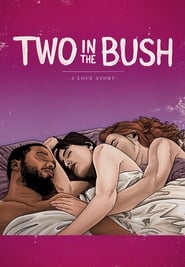 Two in the Bush: A Love Story (2018)