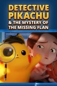 Poster Detective Pikachu & the Mystery of the Missing Flan