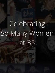 Celebrating "So Many Women" at 35