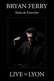 Poster Bryan Ferry : Nuits de Fourviere (Live in Lyon) 2013