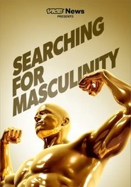 VICE News Presents: Searching for Masculinity 2024 Бесплатан неограничен приступ
