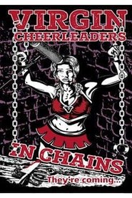 Virgin Cheerleaders in Chains (2018) Virgin Cheerleaders in Chains (2018)