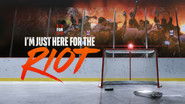I'm Just Here for the Riot
