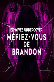Ex-Wives Undercover : M&eacute;fiez-vous de Brandon (2025)
