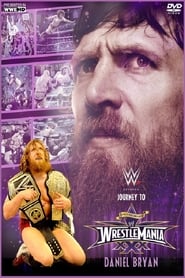Daniel Bryan: Journey to WrestleMania 30 постер