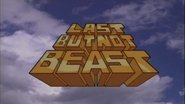 Last But Not Beast