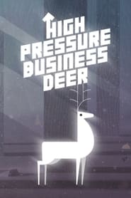 High Pressure Business Deer! (2020)