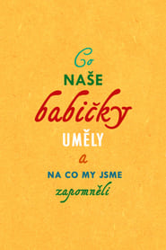 Poster Co naše babičky uměly a na co my jsme zapomněli - Season 6 Episode 10 : Episode 10 2024