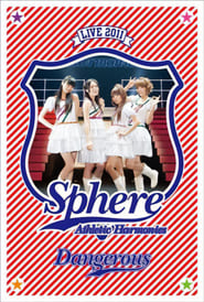 Poster for Sphere Live 2011 Athletic Harmonies - Dangerous Stage