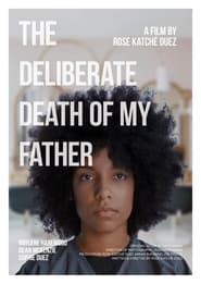 Full Cast of The Deliberate Death of My Father