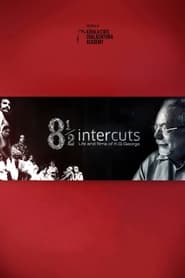 8½ Intercuts: Life and Films of K.G. George