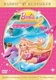 Barbie i en sjöjungfrusaga 2 poster watch Barbie i en sjöjungfrusaga 2 now