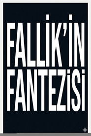 FALLİK'İN FANTEZİSİ