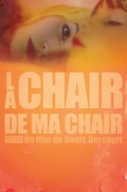 Poster La chair de ma chair