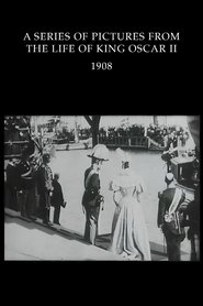 Poster A Series of Pictures From the Life of King Oscar II 1908