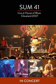 Poster Sum 41 : Live at The House of Blues 2007