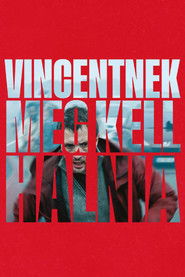 Vincentnek meg kell halnia