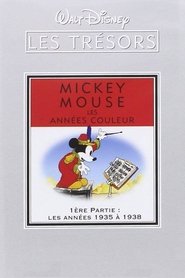Les trésors Disney : Mickey Mouse, Les Années Couleur (1ère partie) - Les Années 1935 à 1938