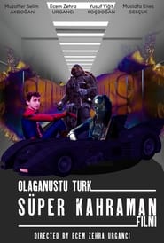Olağanüstü Türk Süper Kahraman Filmi 2024 دسترسی نامحدود رایگان
