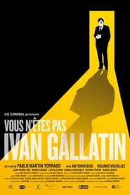 Poster Vous n'êtes pas Ivan Gallatin