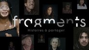 Poster Fragments, histoires à partager - Season 1 Episode 17 : Episode 17 2020