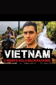 Vietnam 6 Weeks Solo Backpacking Documentary (2020)