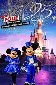 Poster La Folie Disneyland Paris : L'Anniversaire des 25 ans du Parc