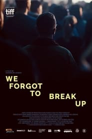 We Forgot to Break Up постер