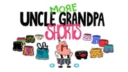 More Uncle Grandpa Shorts