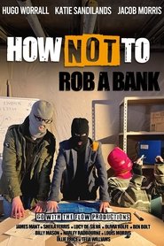 How Not To Rob A Bank) How Not To Rob A Bank (2025)