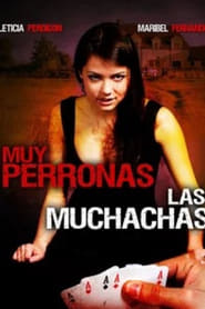 فيلم Muy perronas las muchachas 2006 مترجم