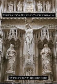 Britain's Great Cathedrals with Tony Robinson постер