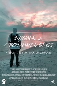 Summer, or A Boy Named Glass (2020) Cliver HD - Legal - ver Online & Descargar