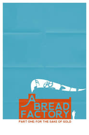 Poster A Bread Factory: Part One