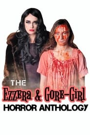 The Ezzera & Gore-Girl Horror Anthology постер