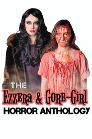 The Ezzera & Gore-Girl Horror Anthology постер