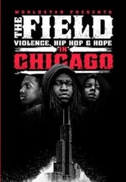 The Field: Violence, Hip-Hop & Hope In Chicago