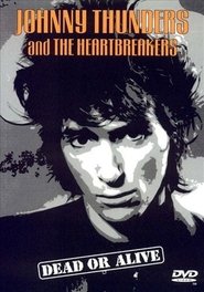 Poster Johnny Thunders and the Heartbreakers: Dead or Alive 2006